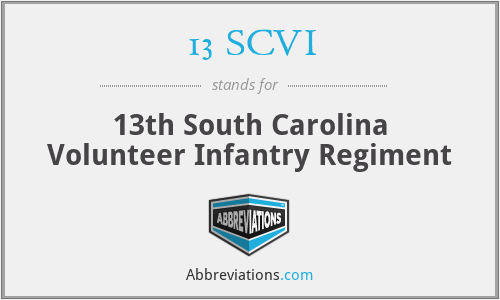 13 SCVI - 13th South Carolina Volunteer Infantry Regiment